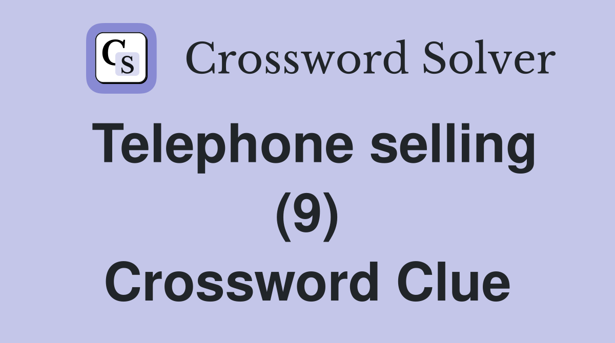 Telephone selling (9) Crossword Clue