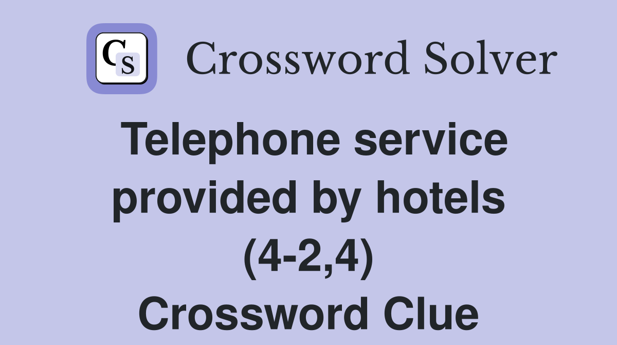 Telephone service provided by hotels (4-2,4) Crossword Clue