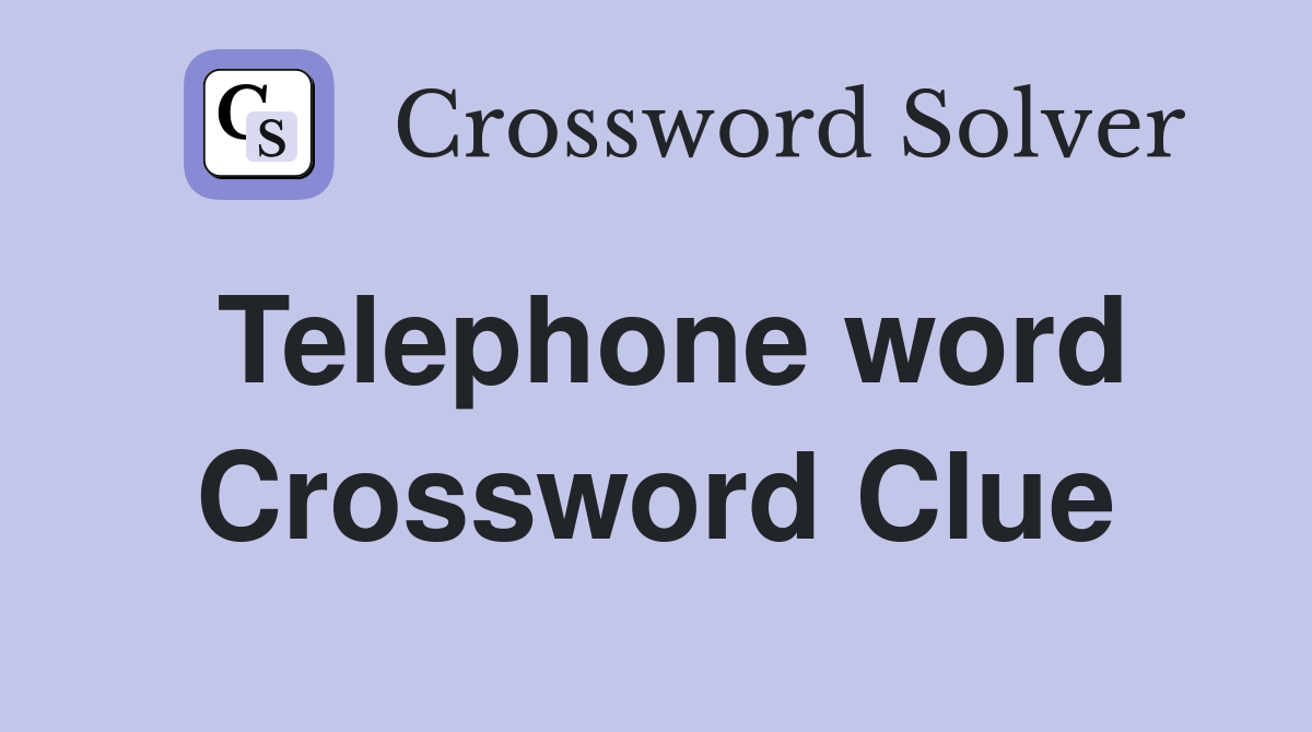 Telephone word Crossword Clue