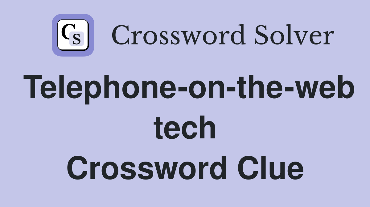 Telephone-on-the-web tech Crossword Clue