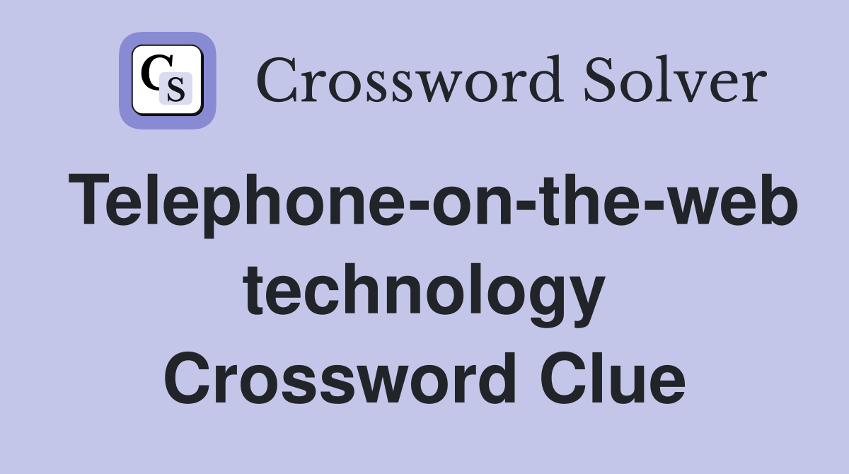 Telephone-on-the-web technology Crossword Clue