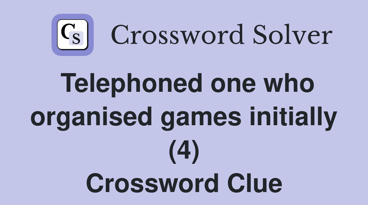 Telephoned one who organised games initially (4) Crossword Clue