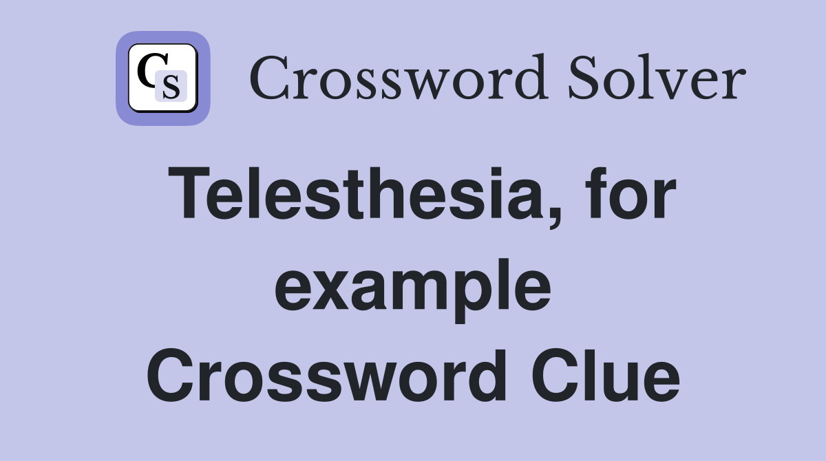 Telesthesia, for example Crossword Clue