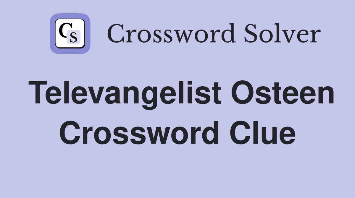 Televangelist Osteen Crossword Clue
