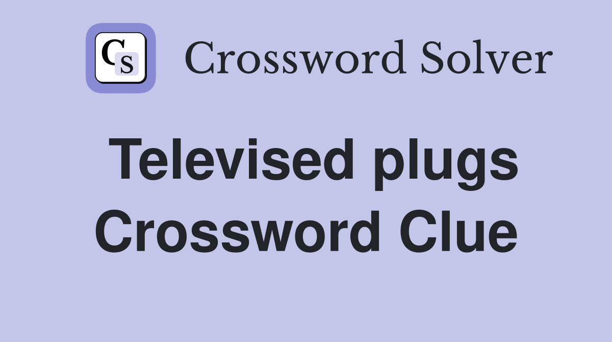 Televised plugs Crossword Clue