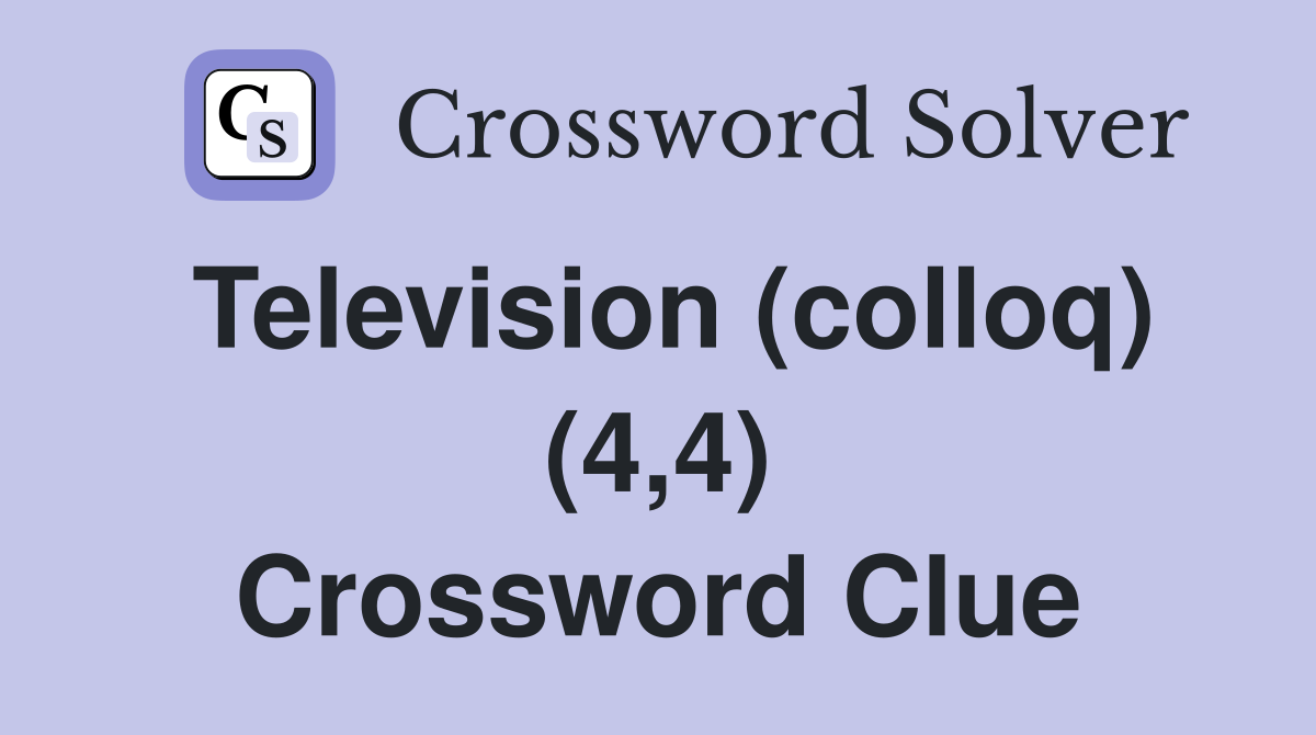 Television (colloq) (4,4) Crossword Clue