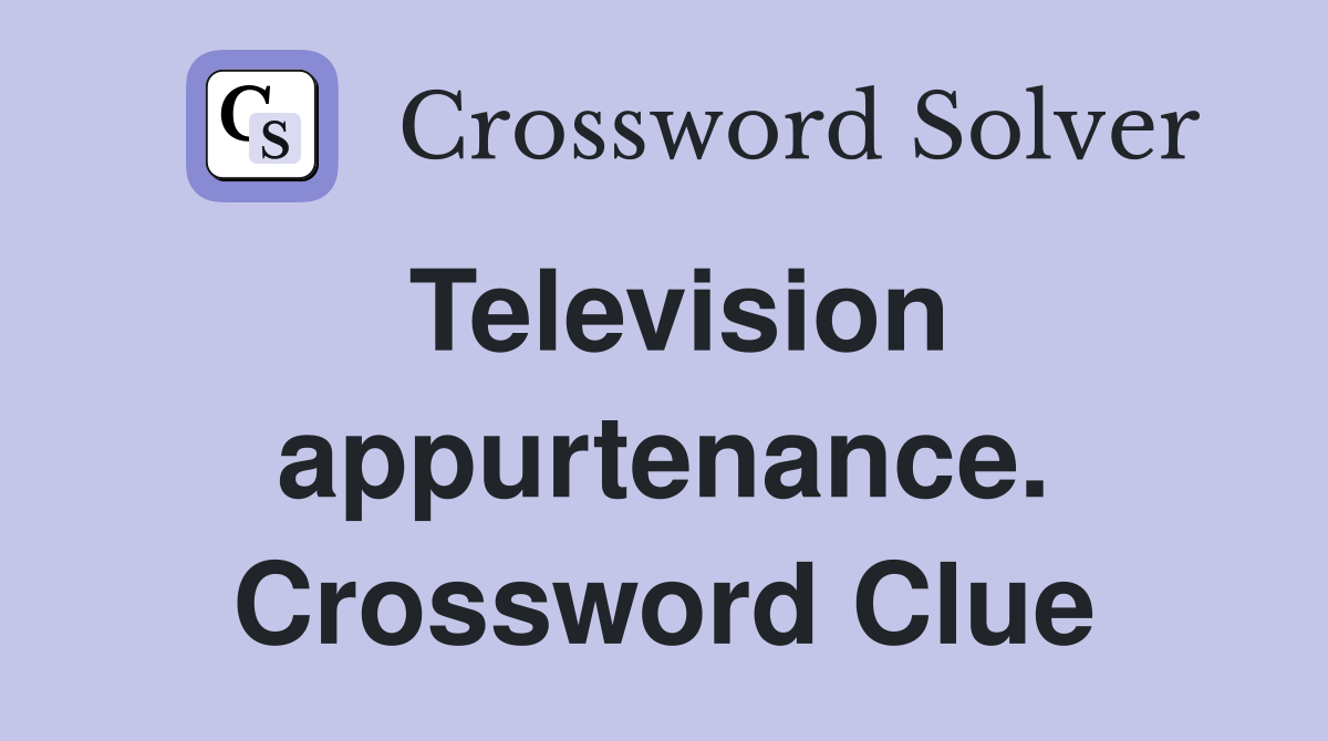 Television appurtenance. Crossword Clue