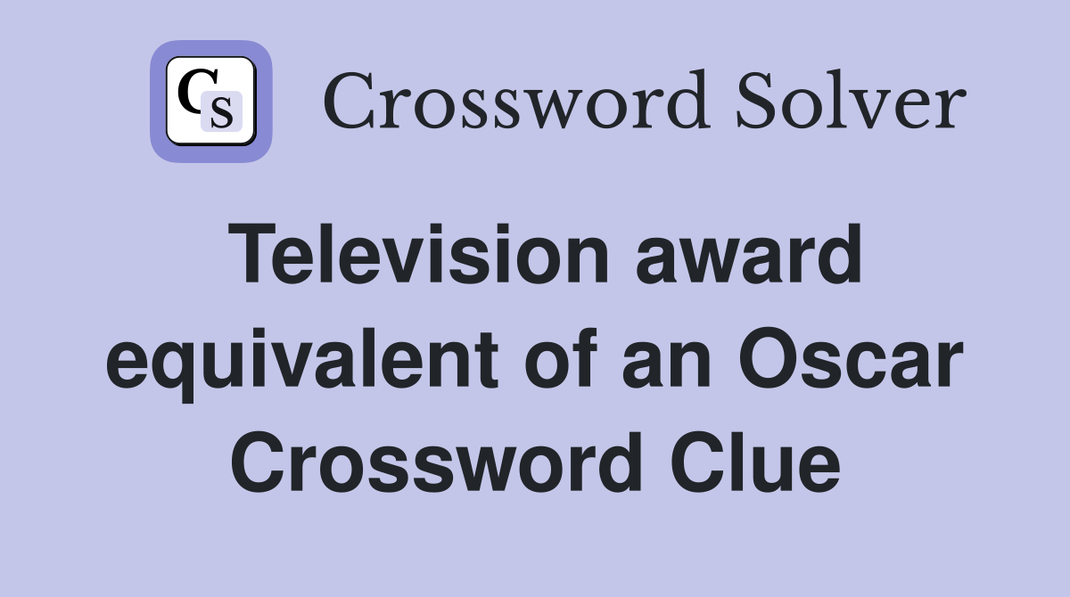 Television award equivalent of an Oscar Crossword Clue