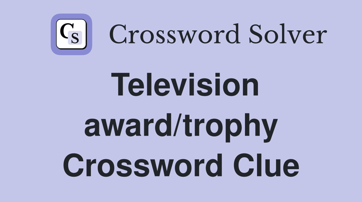 Television award/trophy Crossword Clue