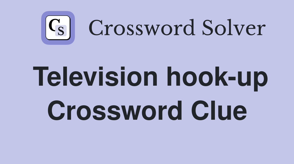 Television hook-up Crossword Clue