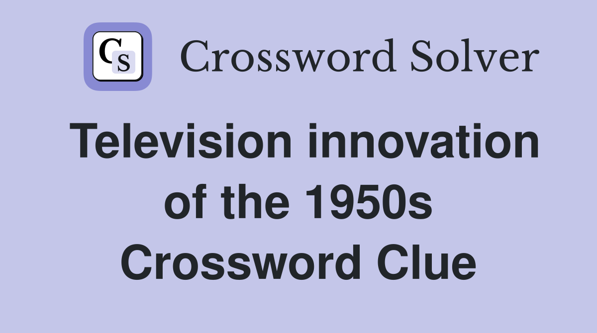 Television innovation of the 1950s Crossword Clue
