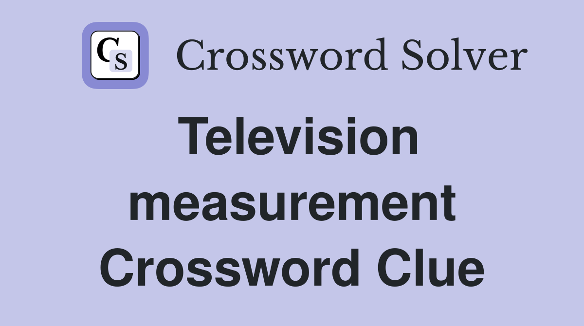 Television measurement Crossword Clue
