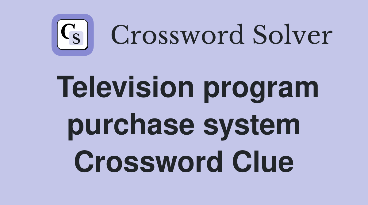 Television program purchase system Crossword Clue