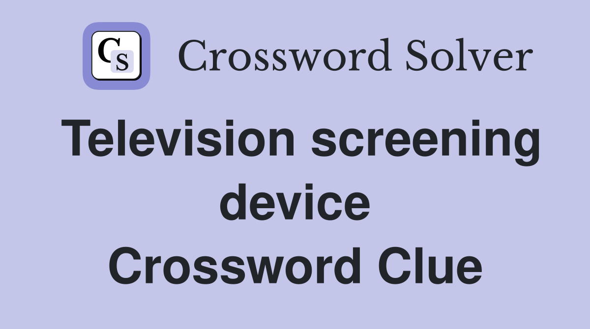 Television screening device Crossword Clue