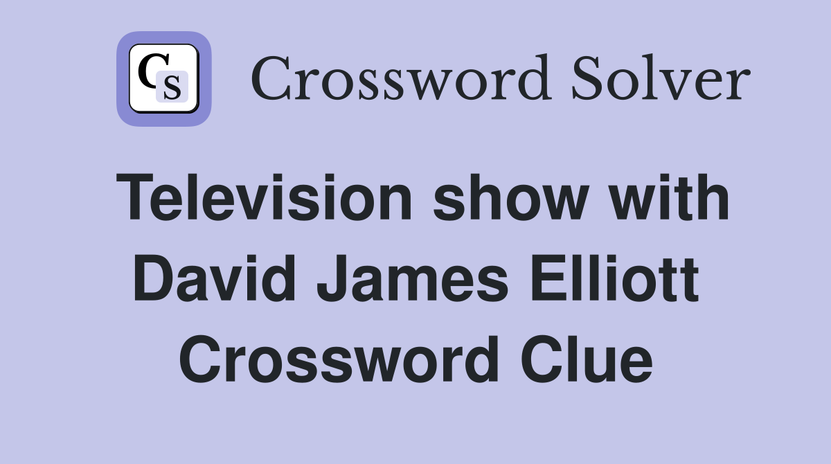 Television show with David James Elliott Crossword Clue