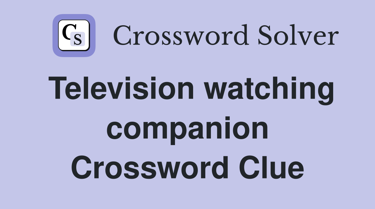 Television watching companion Crossword Clue