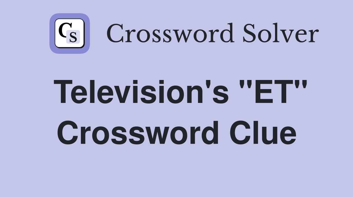 Television #39 s quot ET quot Crossword Clue Answers Crossword Solver