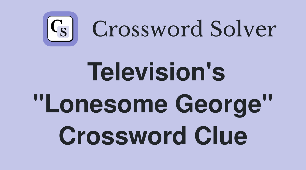 Television's "Lonesome George" Crossword Clue