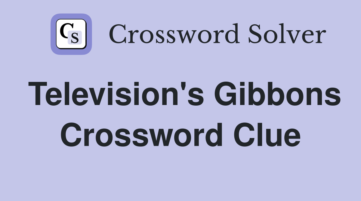 Television's Gibbons Crossword Clue