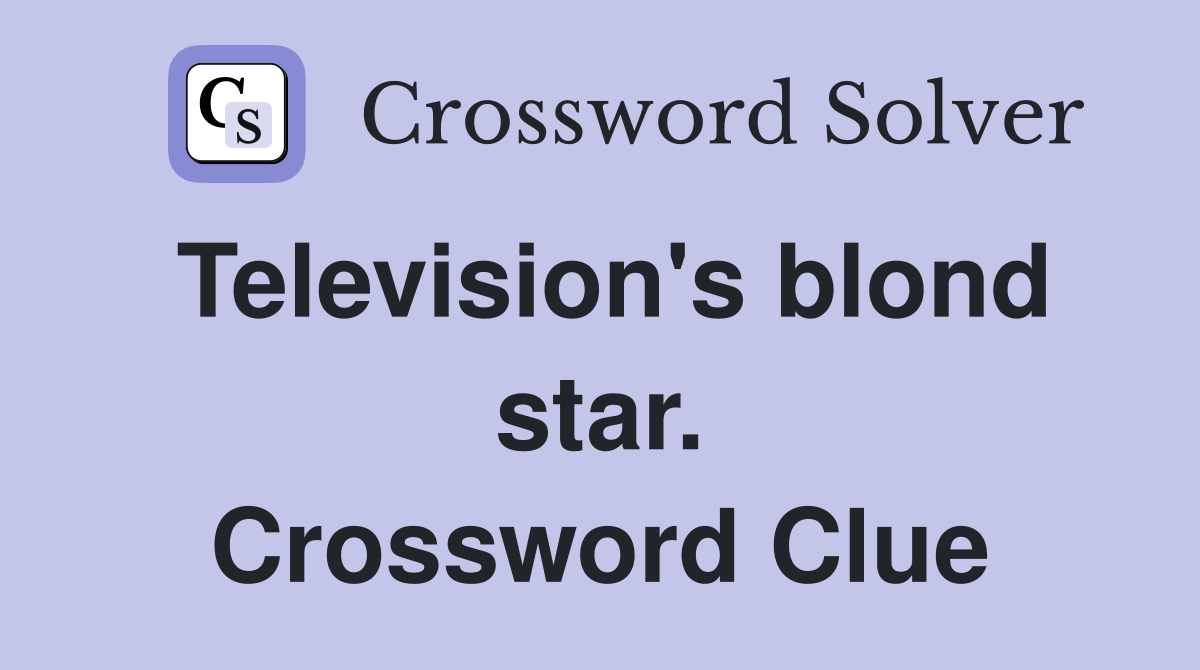 Television's blond star. Crossword Clue