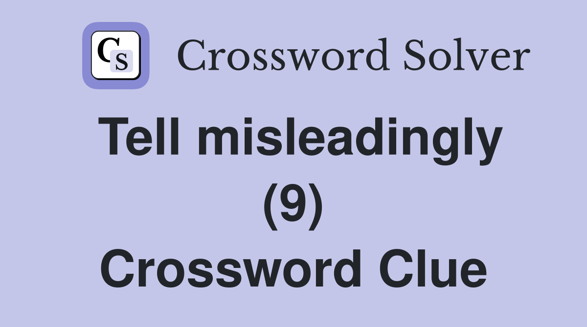 Tell misleadingly (9) Crossword Clue