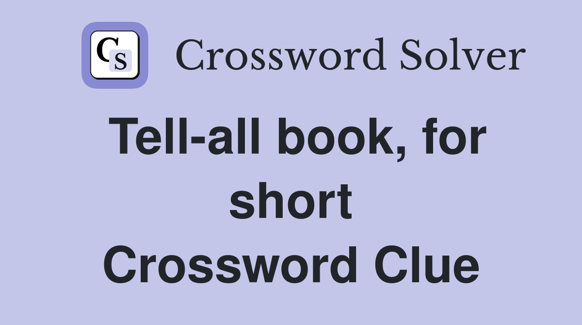 Tell-all book, for short Crossword Clue
