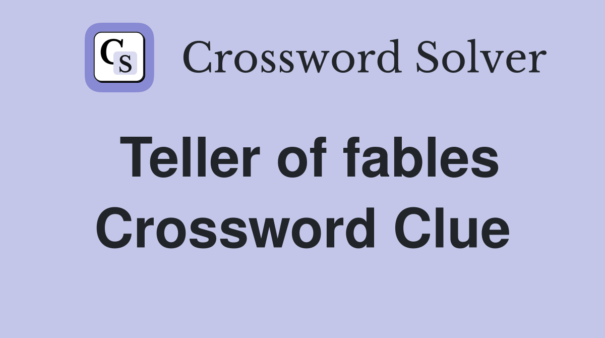 Teller of fables Crossword Clue