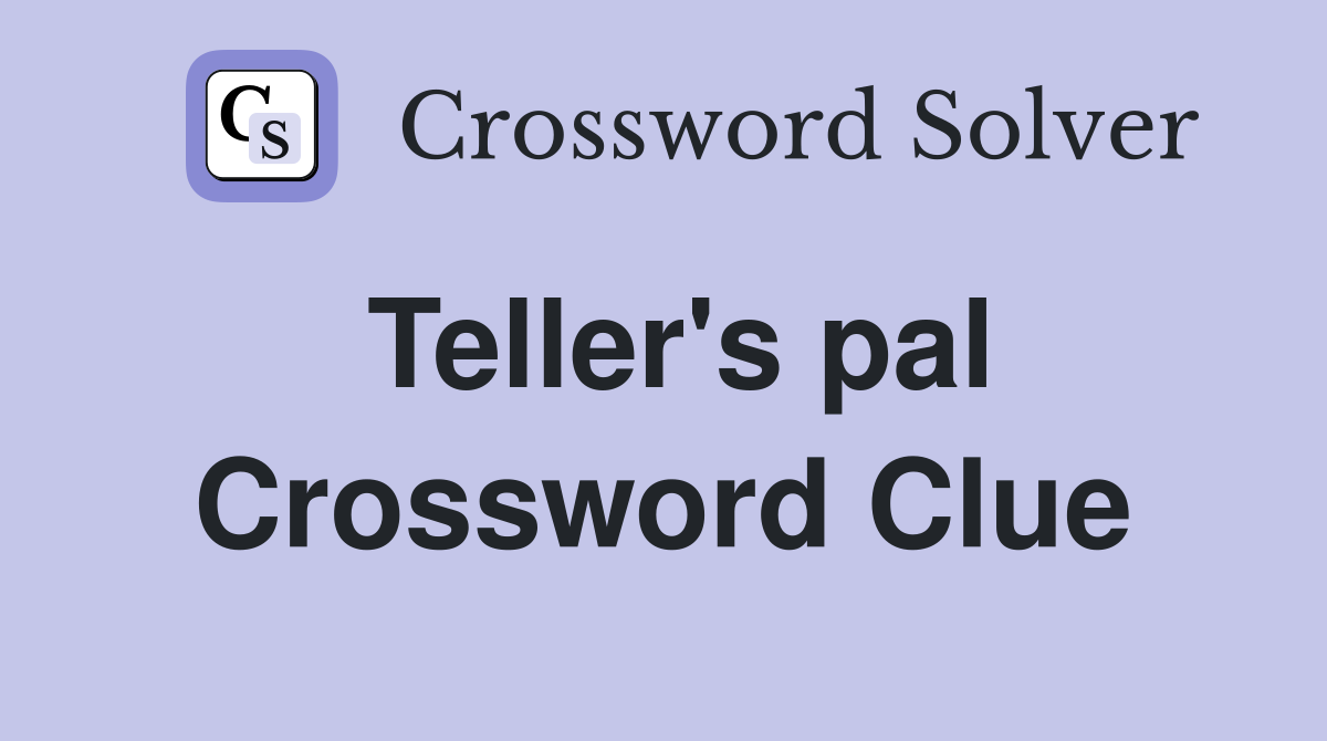 Teller's pal Crossword Clue
