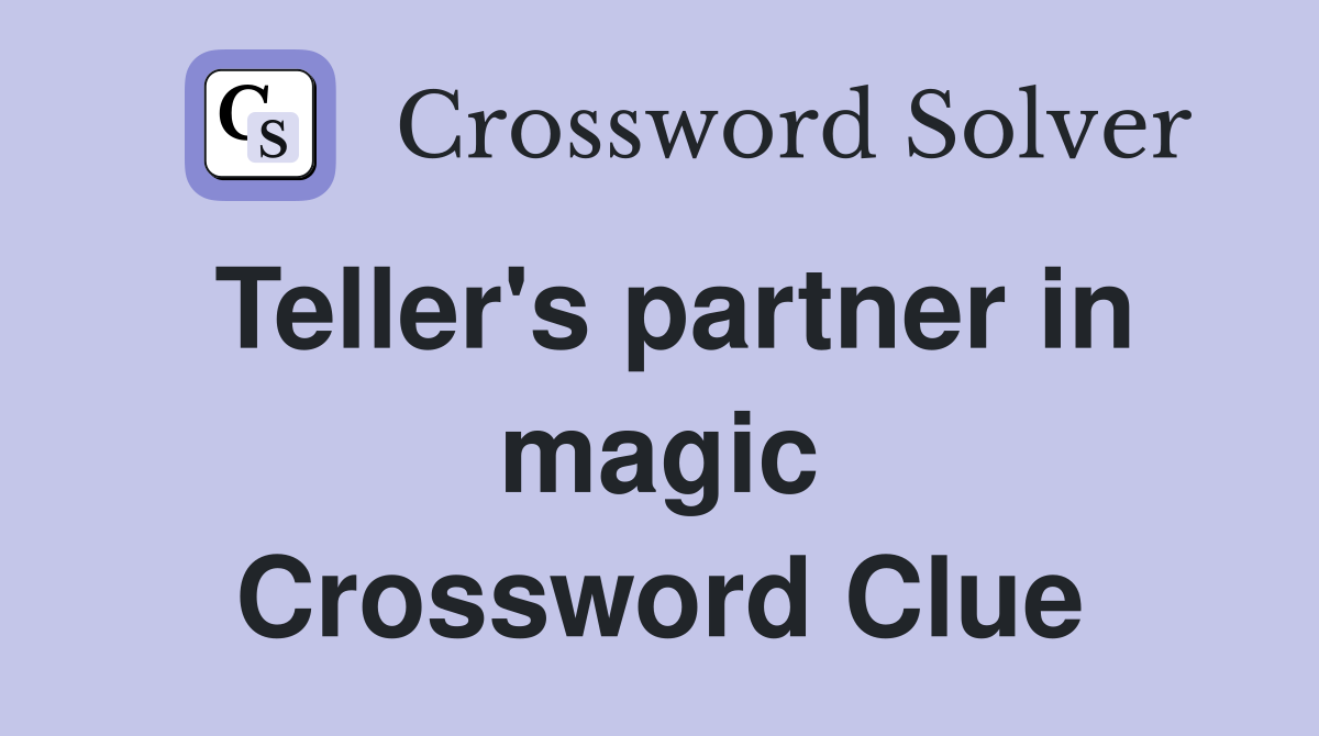 Teller's partner in magic Crossword Clue