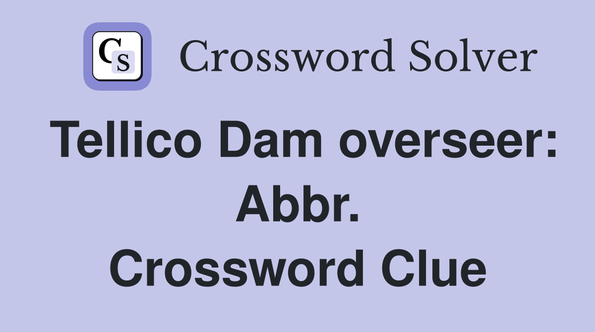 Tellico Dam overseer: Abbr. Crossword Clue