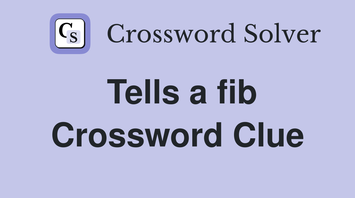 Tells a fib Crossword Clue
