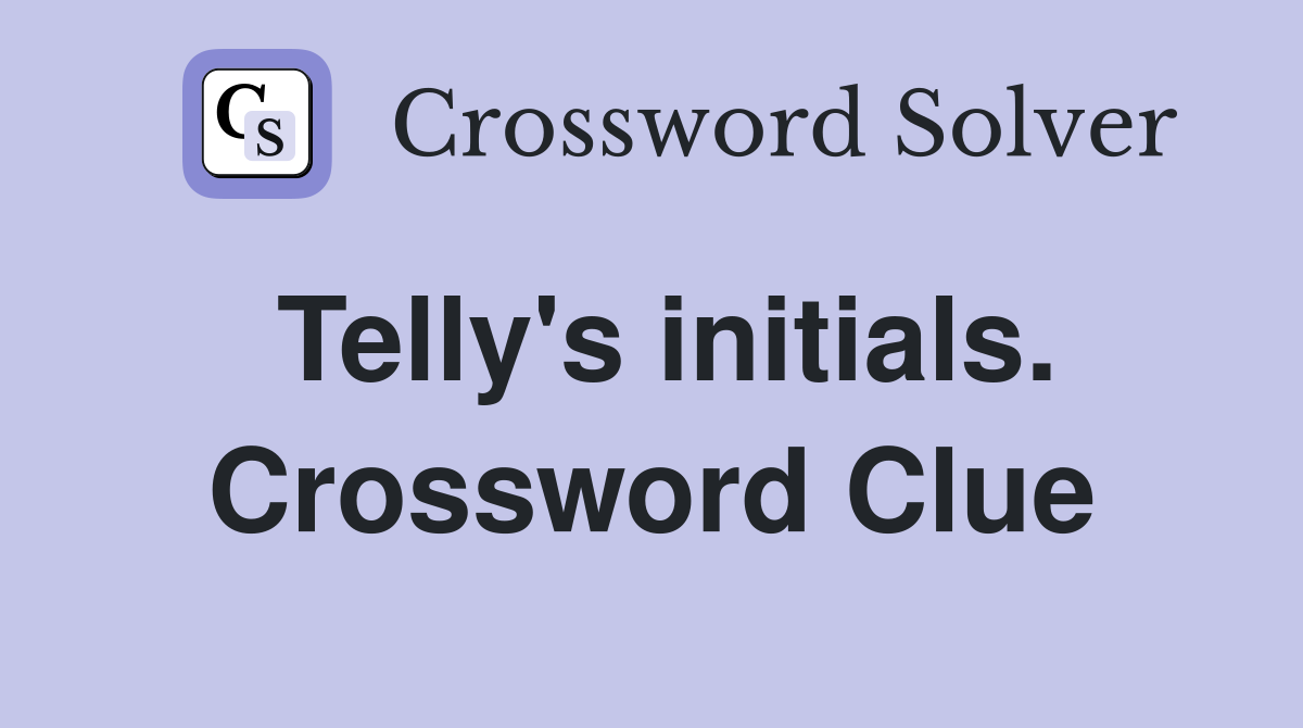 Telly's initials. Crossword Clue