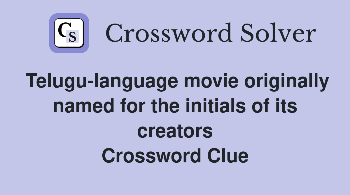 Telugu-language movie originally named for the initials of its creators Crossword Clue