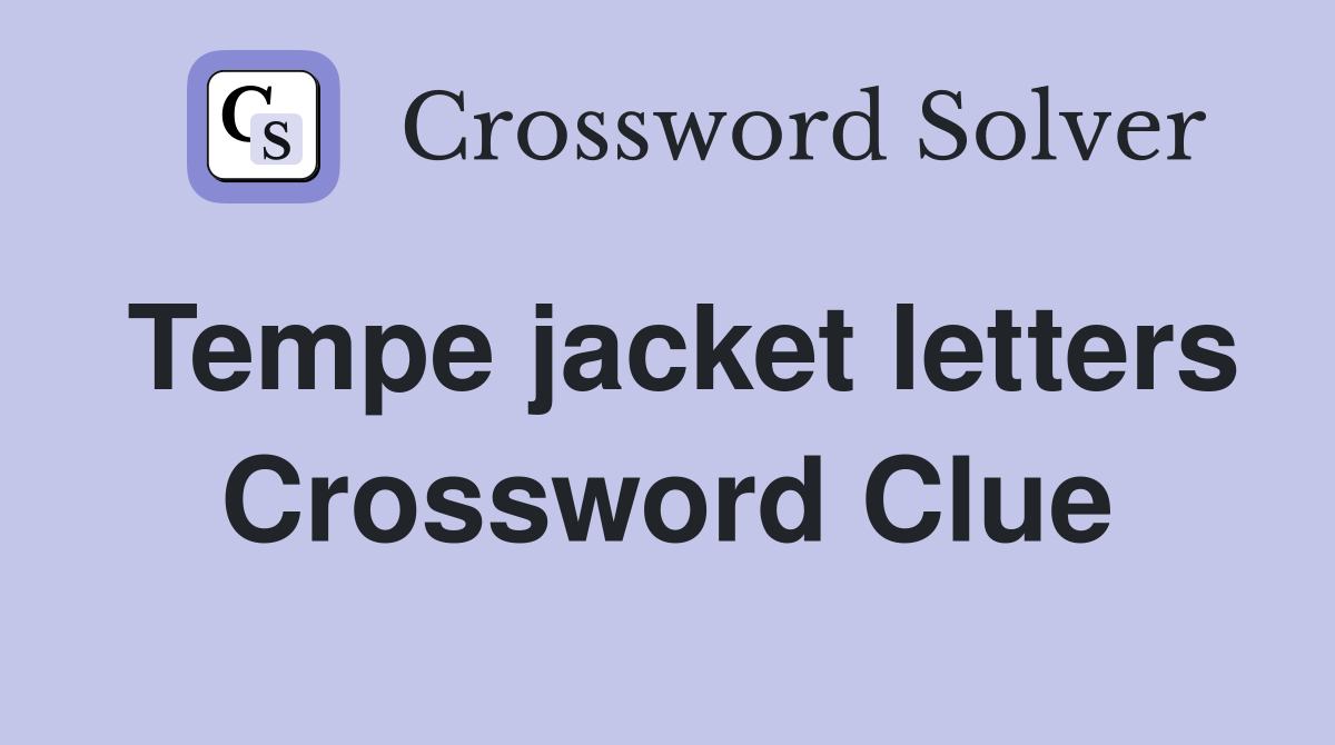 Tempe jacket letters Crossword Clue