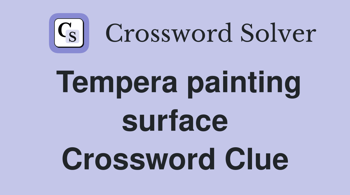 Tempera painting surface Crossword Clue