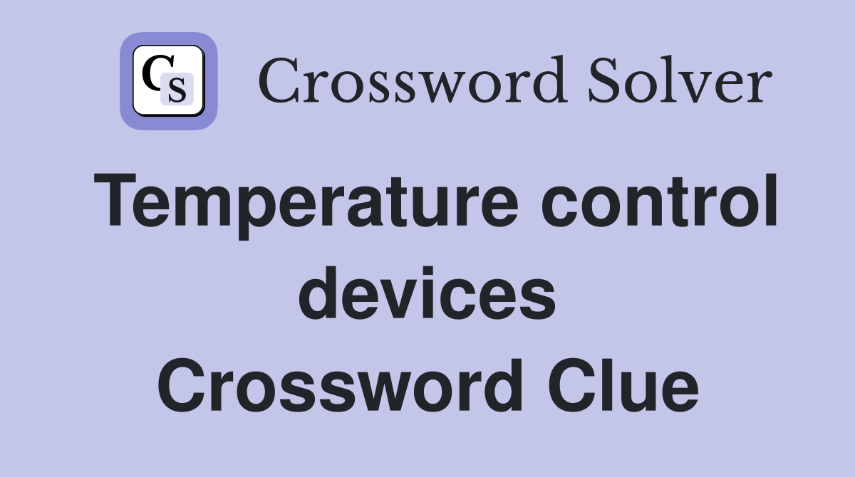 Temperature control devices Crossword Clue