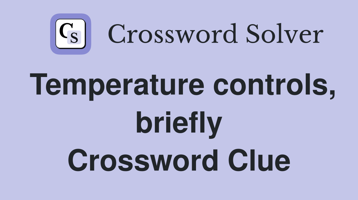 Temperature controls, briefly Crossword Clue