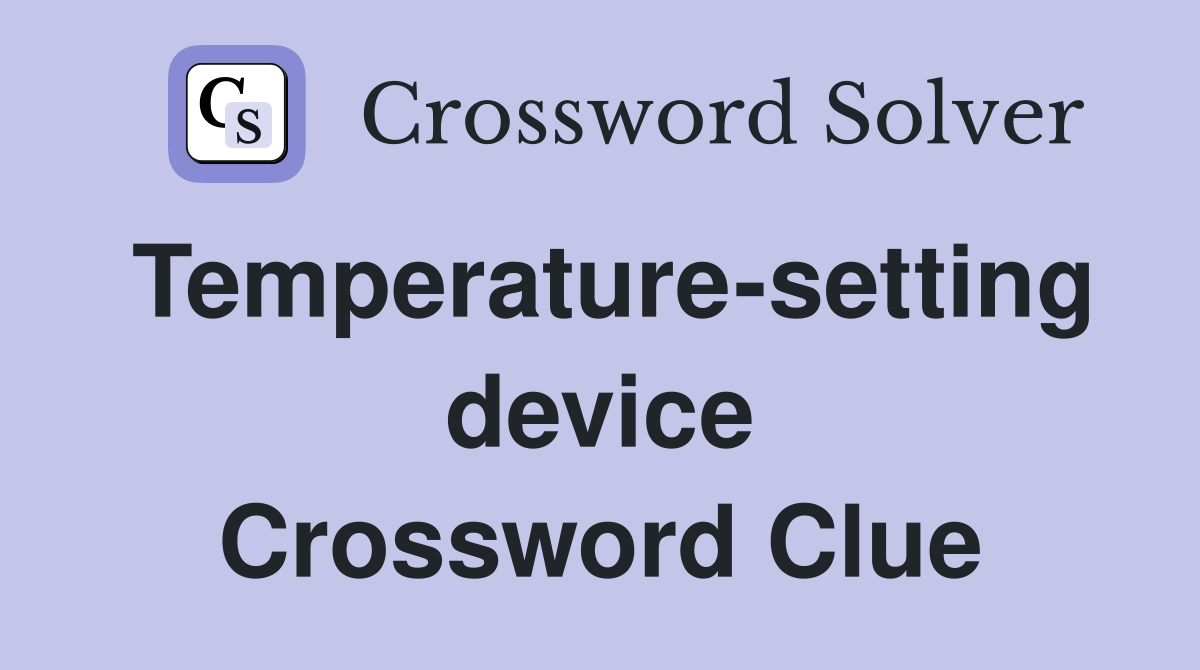 Temperature-setting device Crossword Clue