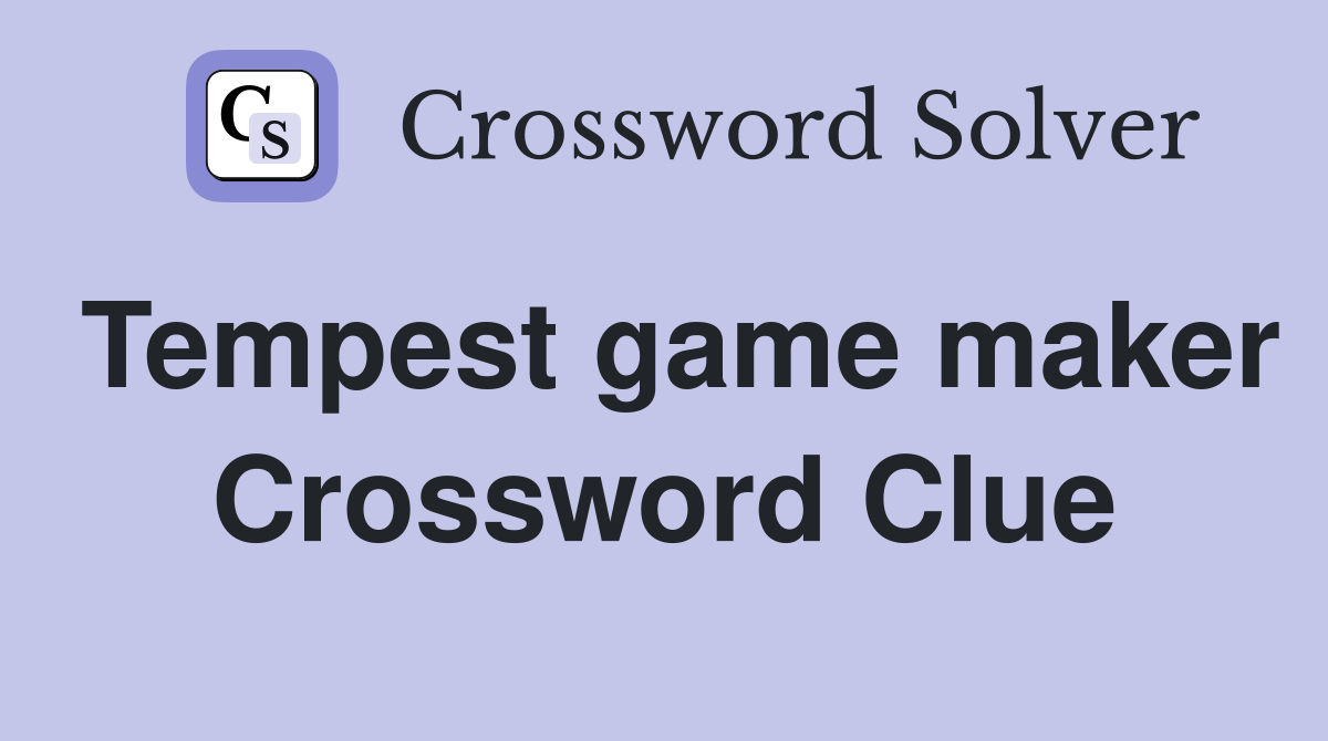 Tempest game maker Crossword Clue