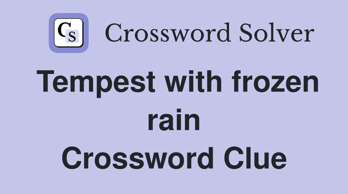Tempest with frozen rain Crossword Clue