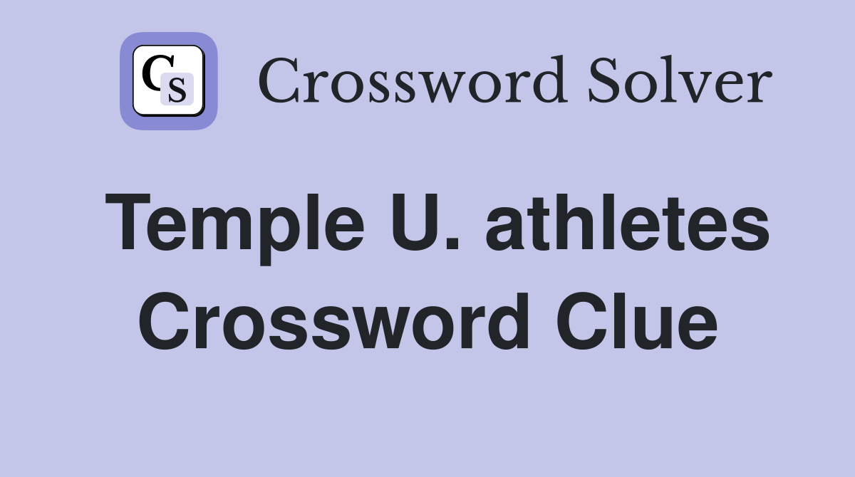 Temple U. athletes Crossword Clue