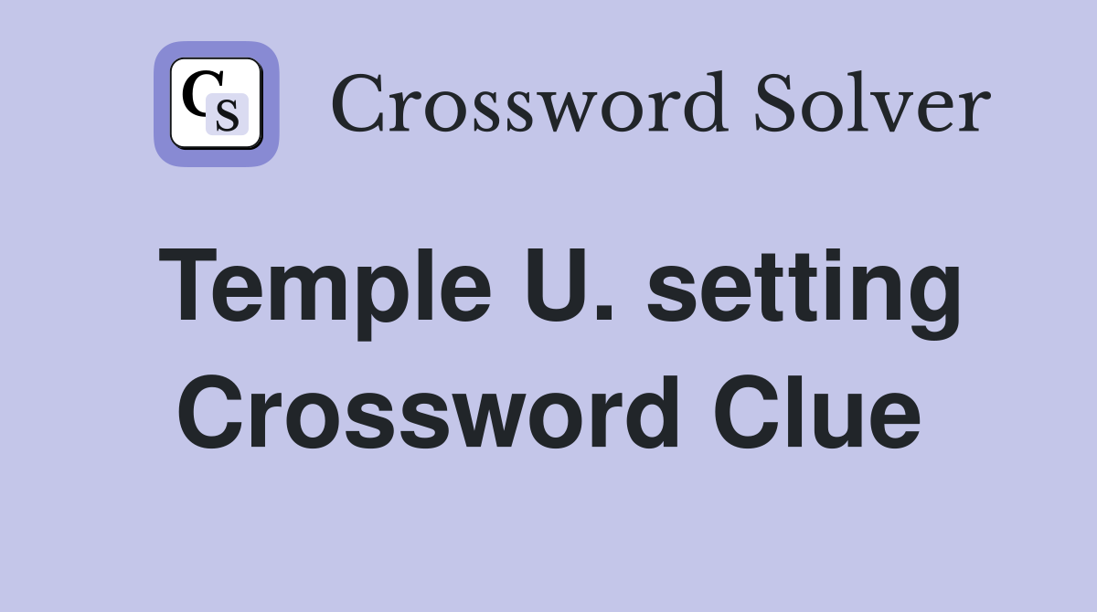 Temple U. setting Crossword Clue