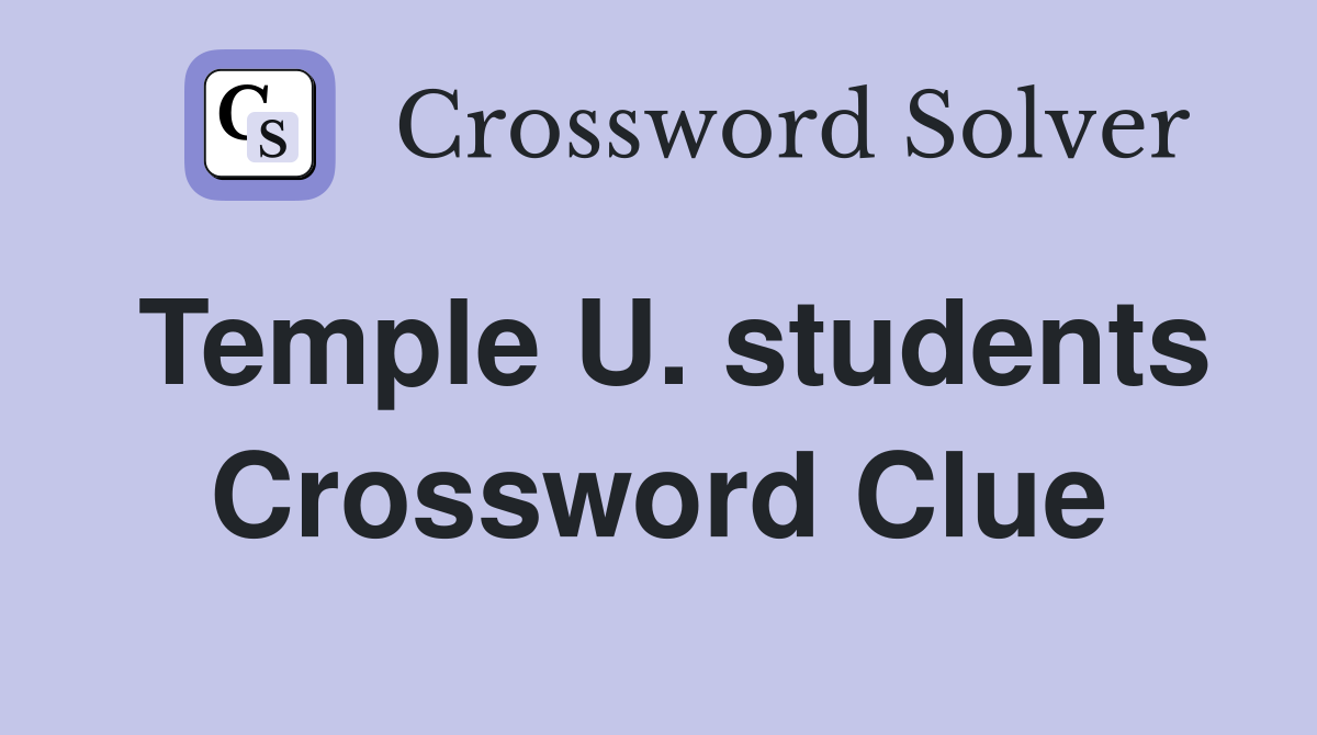 Temple U. students Crossword Clue