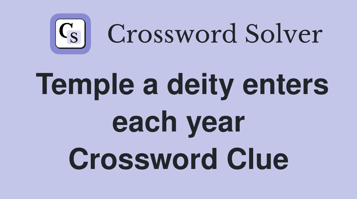 Temple a deity enters each year Crossword Clue