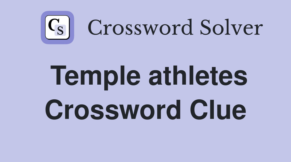 Temple athletes Crossword Clue