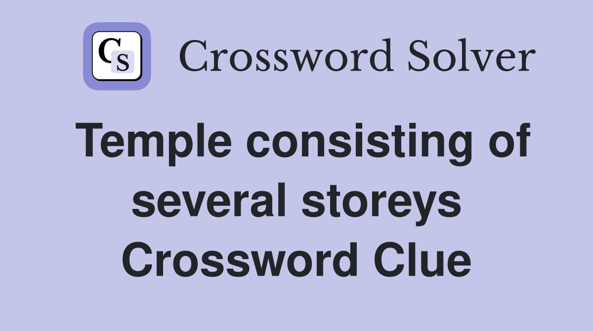 Temple consisting of several storeys Crossword Clue