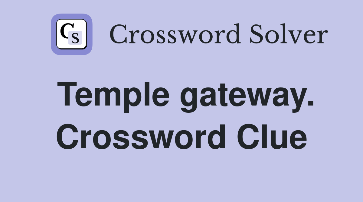 Temple gateway. Crossword Clue