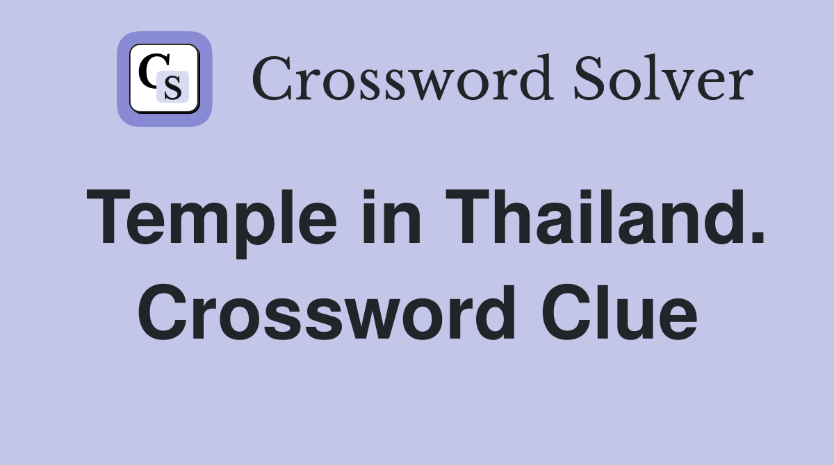 Temple in Thailand. Crossword Clue
