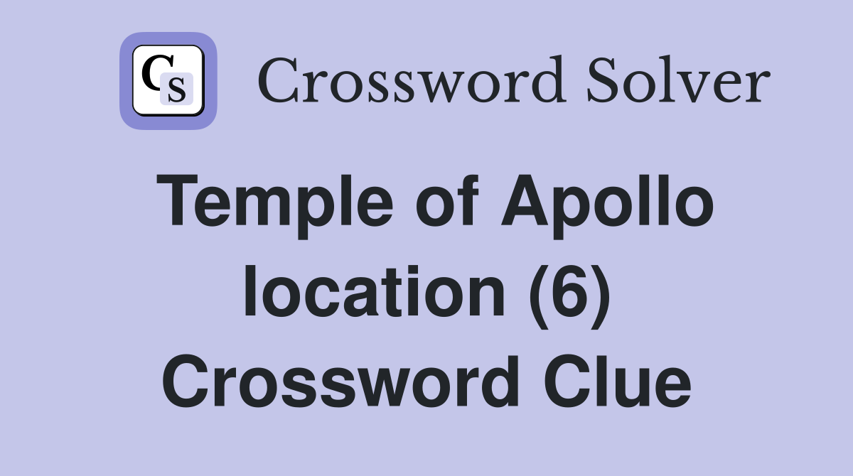 Temple of Apollo location (6) Crossword Clue