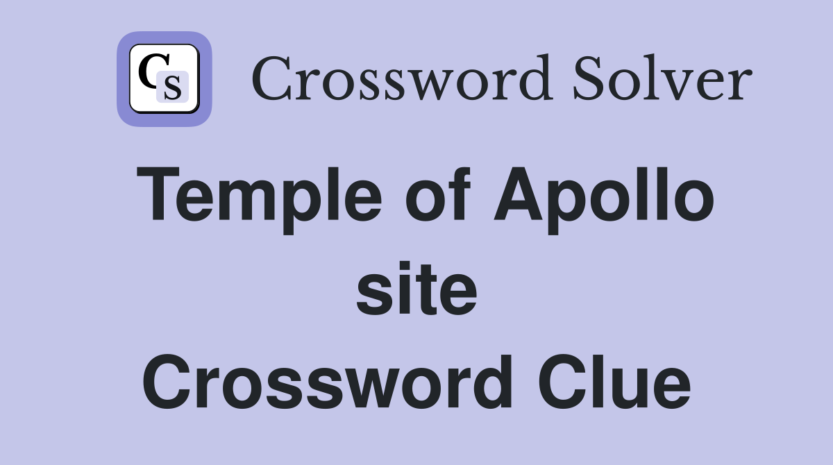 Temple of Apollo site Crossword Clue